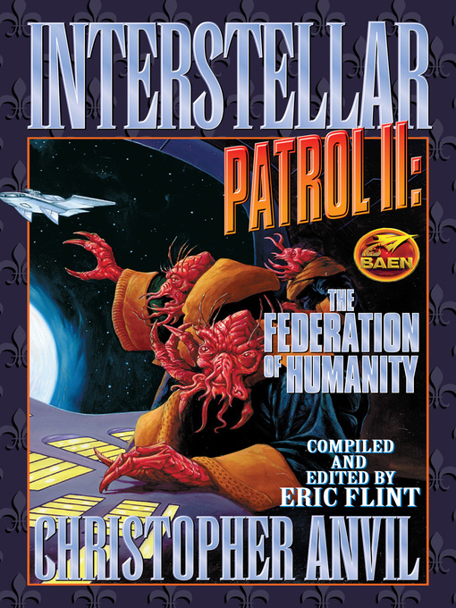 Title details for Interstellar Patrol II: The Federation of Humanity by Christopher Anvil - Available